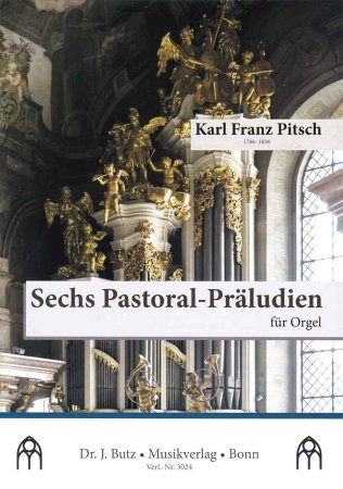 Sechs Pastoral-Präludien Karl Franz Pitsch